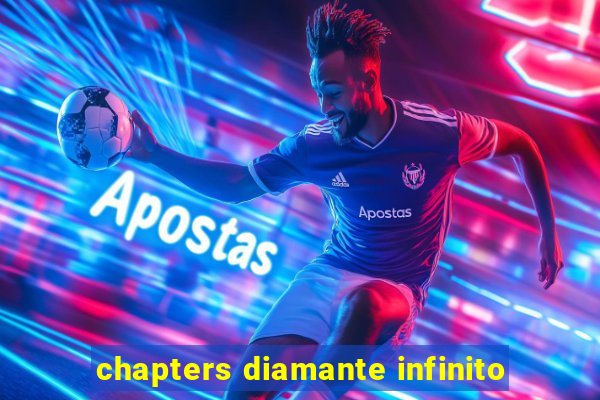 chapters diamante infinito